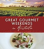 Great gourmet weekends in Australia