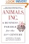 Animals, Inc.: A Business Parable for the 21st Century