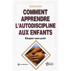 Comment apprendre l'autodiscipline aux enfants : Eduquer sans punir