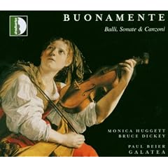 Buonamente : Balli, Sonate & Canzoni. Huggett.