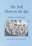 The folk doon on the kee : (characters of old Tyneside)