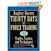 Thirty Days of FOREX Trading: Trades, Tactics, and Techniques (Wiley Trading)