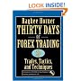 Thirty Days of FOREX Trading: Trades, Tactics, and Techniques (Wiley Trading)