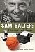 Books : Sam Balter: His Life and Times