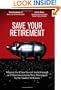 Save Your Retirement: What to Do If You Havent Saved Enough or If Your Investments Were Devastated by the Market Meltdown