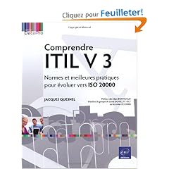 Comprendre ITIL v 3 - Normes et meilleures pratiques pour �voluer vers ISO 20 000