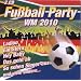 Fu�ball Party WM 2010 - 2 CD