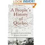 A People's History of Quebec by Jacques Lacoursiere and Robin Philpot