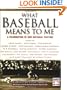 What Baseball Means to Me: A Celebration of Our National Pastime