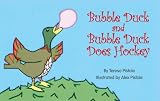 Bubble Duck and Bubble Duck Does Hockey