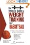 The Ultimate Guide to Weight Training for Basketball (The Ultimate Guide to Weight Training for Sports, 4) (The Ultimate Guide to Weight Training for ... ... Guide to Weight Training for Sports, 4)