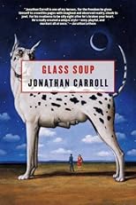 Glass Soup [ GLASS SOUP BY Carroll, Jonathan ( Author ) Sep-05-2000
