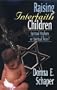 Raising Interfaith Children: Spiritual Orphans or Spiritual Heirs?