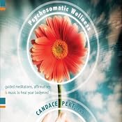 Psychosomatic Wellness | [Candace Pert]