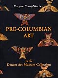 Pre-Columbian Art in the Denver Art Museum Collection