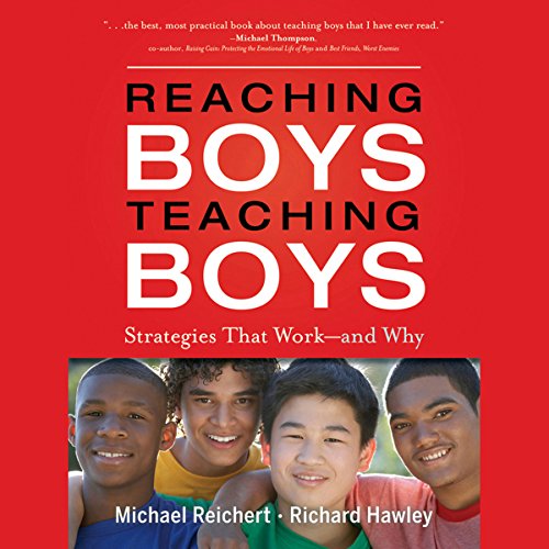 Reaching Boys, Teaching Boys: Strategies that Work - and Why Reaching Boys, Teaching Boys: Strategies that Work - and Why
