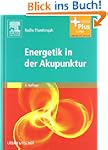 Energetik in der Akupunktur: mit Zuga...