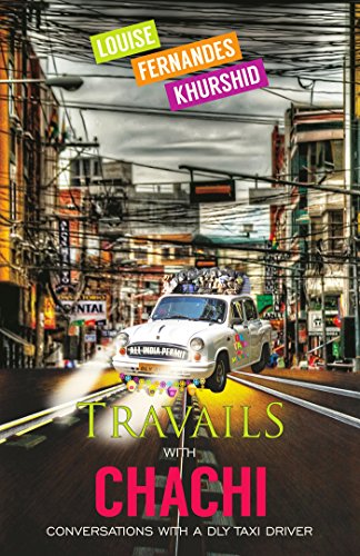 Travails with Chachi: Conversations with a DLY Taxi Driver