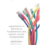experiments in electronics fundamentals and electric circuits fundamentals