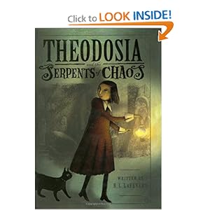 Theodosia and the Serpents of Chaos - R. L. LaFevers