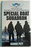 Special Boat Squadron : the story of the SBS in the Mediterranean