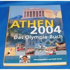 Athen 2004 : 13. bis 29. August 2004 , das Olympia-Buch.