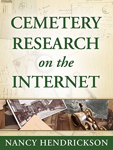 Cemetery Research on the Internet (A Genealogy Guide) (One-Hour Genealogist Book 5)