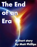 The End of an Era - A Short Story