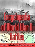 Encyclopedia of World War II (World War Second, WWII) Battles (Mobi Reference)