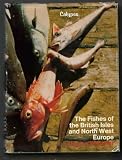 The fishes of the British Isles and North-West Europe