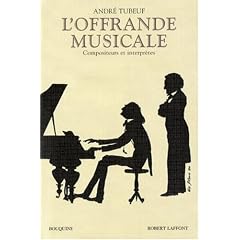 L'offrande musicale : Compositeurs et interpr�tes