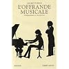 L'offrande musicale : Compositeurs et interpr�tes