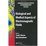 Biological and Medical Aspects of Electromagnetic Fields (Handbook of Biological Effects of Electromagnetic Fields, 3Ed)
