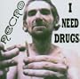 I Need Drugs