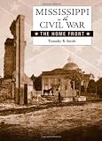 Mississippi in the Civil War: The Home Front (Heritage of Mississippi)