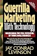 Guerrilla Marketing With Technology Unleashing The Full Potential Of Your Small Business