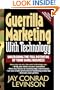 Guerrilla Marketing With Technology Unleashing The Full Potential Of Your Small Business