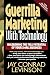 Guerrilla Marketing With Technology Unleashing The Full Potential Of Your Small Business