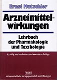 Arzneimittelwirkungen - Lehrbuch der Pharmakologie und Toxikologie - Ernst Mutschler