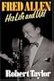 Fred Allen: His Life and Wit