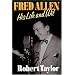 Fred Allen: His Life and Wit