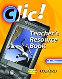 Clic!: 1: Teacher's Resource Book and CD Plus