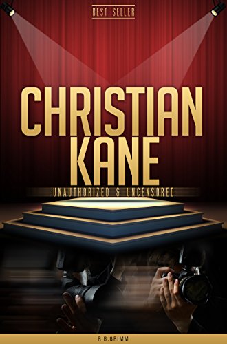 Christian Kane Unauthorized & Uncensored (All Ages Deluxe Edition with Videos & Bonus Books), by R.B. Grimm Christian Kane Unauthorized & Uncensored (All Ages Deluxe Edition with Videos & Bonus Books), by R.B. Grimm