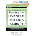 Beating the Financial Futures Market: Combining Small Biases into Powerful Money Making Strategies (Wiley Trading)