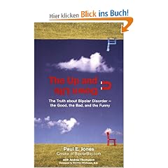 The Up And Down Life: The Truth About Bipolar Disorder--the Good, the Bad, and the Funny (Lynn Sonberg Books)