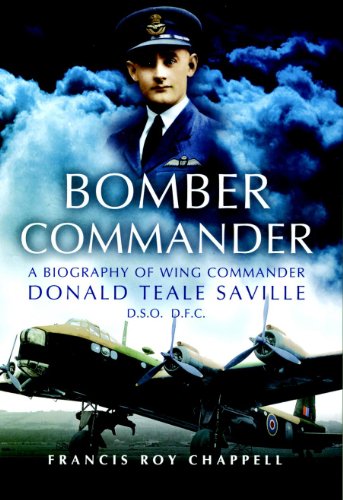 Bomber Commander: Don Saville DSO, DFC - 'The Mad Australian