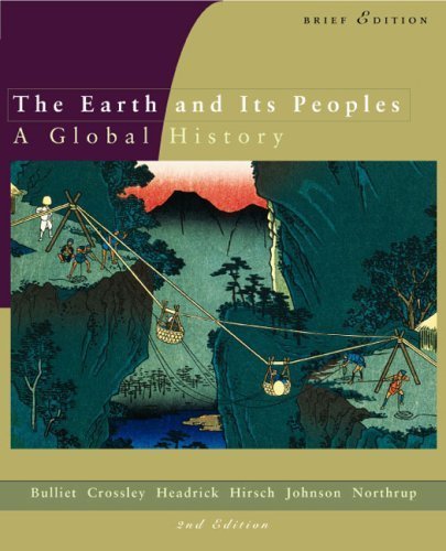 The Earth And Its Peoples: A Global History, Brief Edition: Complete (v. 1 & 2) by Richard Bulliet (2002-07-31)