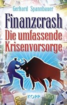 Finanzcrash: Die umfassende Krisenvorsorge