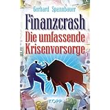 Finanzcrash: Die umfassende Krisenvorsorgevon "Gerhard Spannbauer"