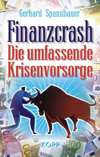 Finanzcrash: Die umfassende Krisenvorsorge by Gerhard Spannbauer